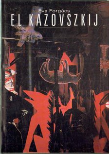 Forgács Éva - El Kazovszkij [antikvár]