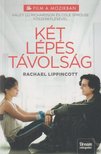 Rachael Lippincott - Két lépés távolság (Filmes kiadás) [antikvár]