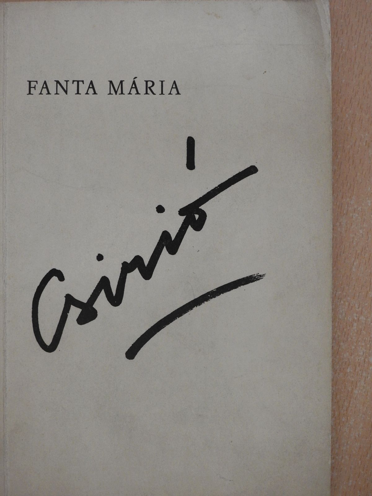 Fanta Mária - Csirió (dedikált példány) [antikvár]