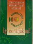 Így csináljuk mi! [antikvár]