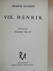 Francis Hackett - VIII. Henrik [antikvár]
