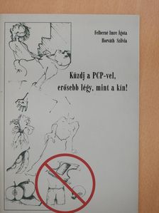 Felberné Imre Ágota - Küzdj a PCP-vel, erősebb légy, mint a kín! (dedikált példány) [antikvár]