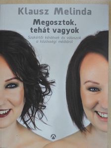 Klausz Melinda - Megosztok, tehát vagyok [antikvár]