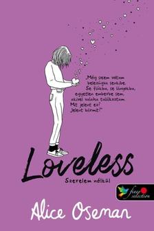 Alice Oseman - Loveless - Szerelem nélkül