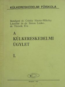 Dr. Bendigné Dr. Csánky Hayna - A külkereskedelmi ügylet I. [antikvár]