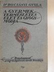Dr. Bucsányi Gyula - A gyermekek természetes élet- és gyógymódja [antikvár]