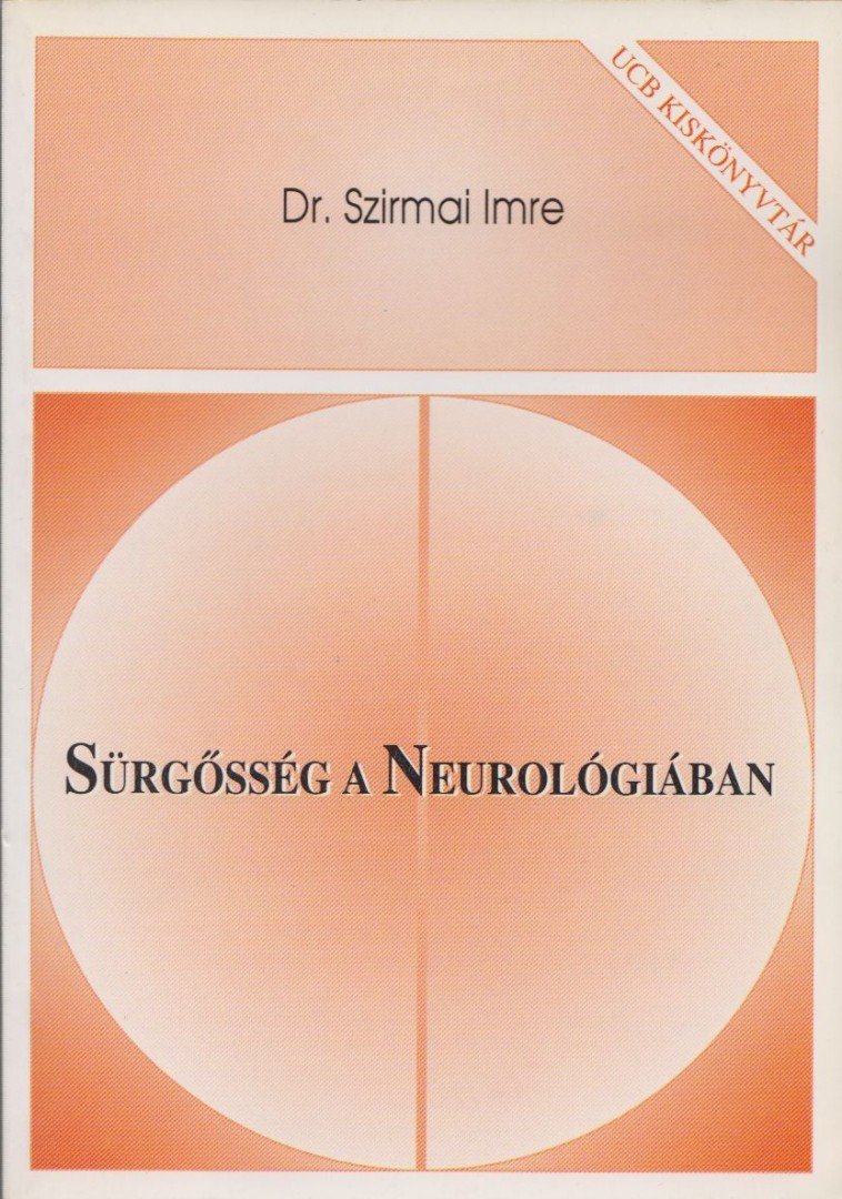Szirmai Imre - Sürgősség a neurológiában [antikvár]