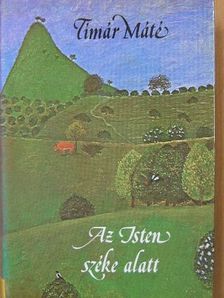 Tímár Máté - Az Isten széke alatt [antikvár]