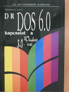 Kaszanyiczki László - DR DOS 6.0 kapcsolat a Windows 3.0-val [antikvár]