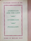 George Bernard Shaw - Androcles and the Lion/Overruled/Pygmalion [antikvár]