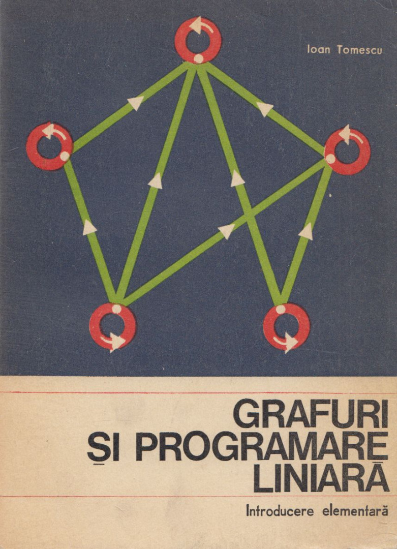 Ioan Tomescu - Grafuri si programare liniara [antikvár]