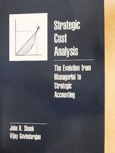 John K. Shank - Strategic Cost Analysis [antikvár]