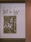 Bajnai Beke István - Jel + ige [antikvár]