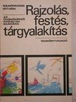 Szappanos István - Rajzolás, festés, tárgyalakítás [antikvár]