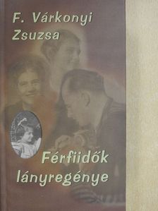 F. Várkonyi Zsuzsa - Férfiidők lányregénye [antikvár]