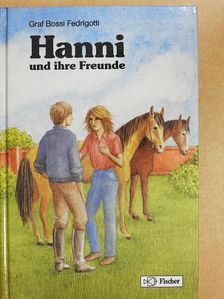 Anton Graf Bossi Fedrigotti - Hanni und ihre Freunde [antikvár]