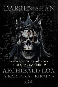 Darren Shan-Heiser Krisztina[szerk.] - Archibald Lox - A kárhozat királya