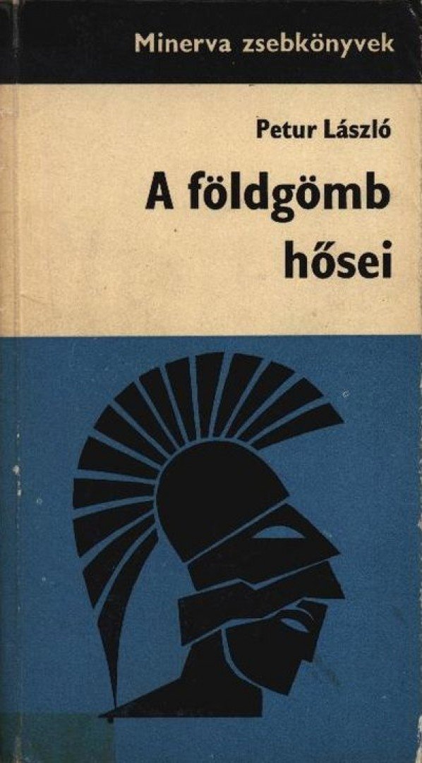 PETUR LÁSZLÓ - A földgömb hősei [antikvár]