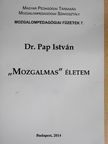 Dr. Pap István - "Mozgalmas" életem [antikvár]
