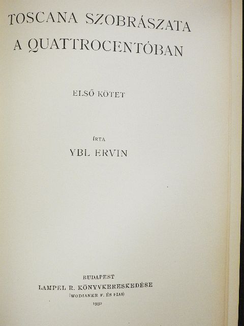 Ybl Ervin - Toscana szobrászata a quattrocentóban I. (töredék) [antikvár]