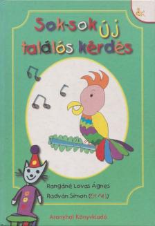 Rangáné Lovas Ágnes - Sok-sok új találós kérdés [antikvár]