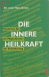 Grünn, Hans Dr. - Die innere Heilkraft [antikvár]