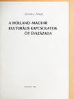 Sivirsky Antal - A holland-magyar kulturális kapcsolatok öt évszázada [antikvár]