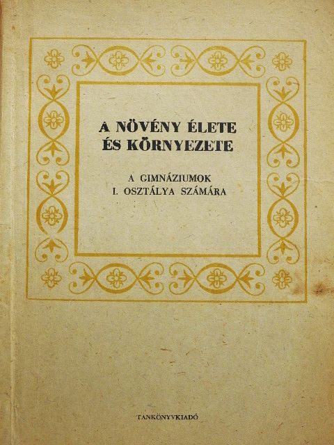 Dr. Hortobágyi Tibor - A növény élete és környezete [antikvár]