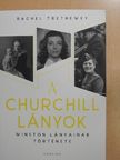 Rachel Trethewey - A Churchill lányok [antikvár]