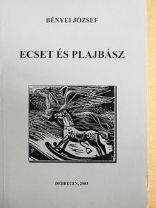 Bényei József - Ecset és plajbász [antikvár]