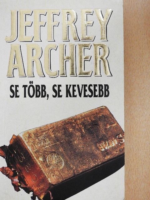Jeffrey Archer - Se több, se kevesebb [antikvár]