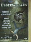 Paul "Coach" Wade - Fegyencedzés [antikvár]