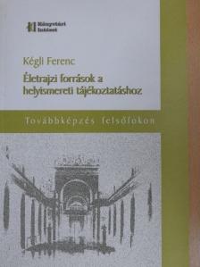 Kégli Ferenc - Életrajzi források a helyismereti tájékoztatáshoz [antikvár]