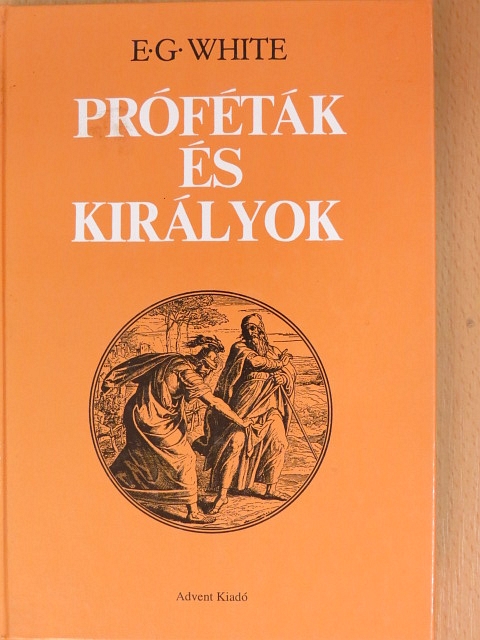 E. G. White - Próféták és királyok [antikvár]