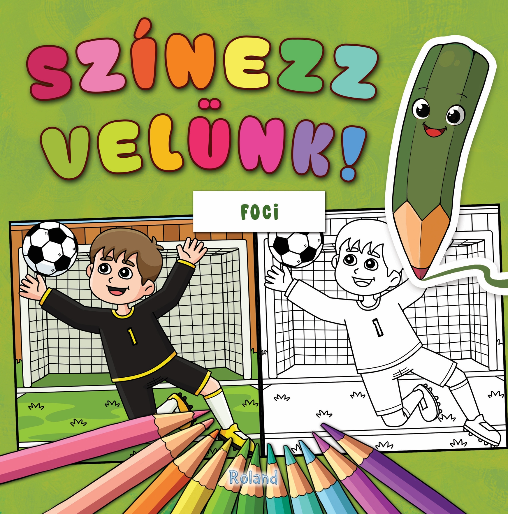 szerk. Lengyel Orsolya[szerk.] - Színezz velünk! Foci