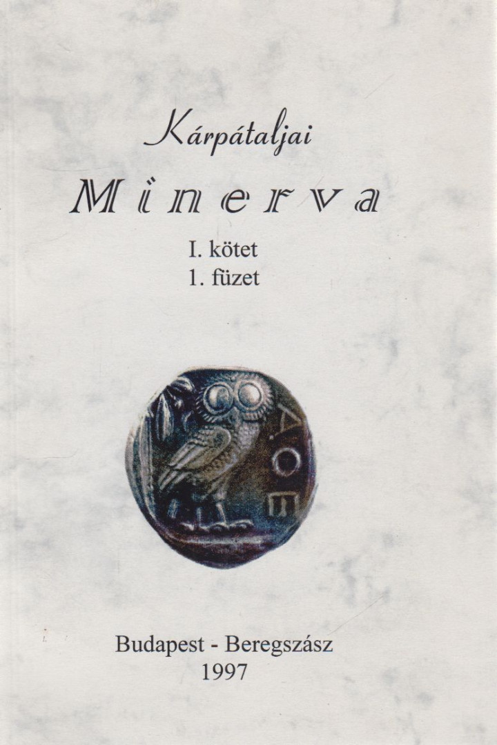 Lator László, Soós Kálmán , S. Benedek András, Udvari István, Vári Fábián László - Kárpátaljai Minerva I. kötet, 1-2. füzet [antikvár]