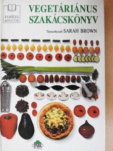 Sarah Brown - Vegetáriánus szakácskönyv [antikvár]