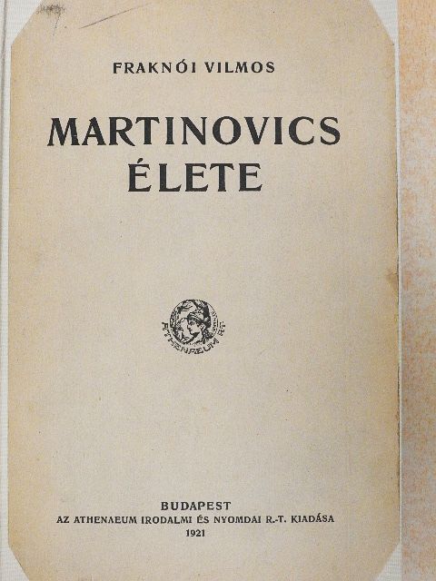 Fraknói Vilmos - Martinovics élete [antikvár]