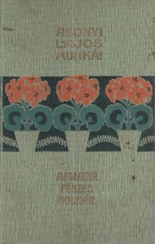 Abonyi Lajos - Magduska öröksége / A pénzes molnár románcza [antikvár]