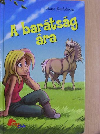 Diane Karlstrom - A barátság ára [antikvár]