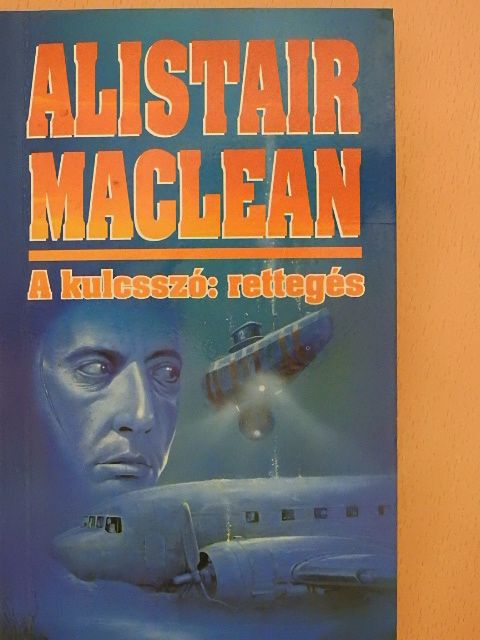 Alistair MacLean - A kulcsszó: rettegés [antikvár]