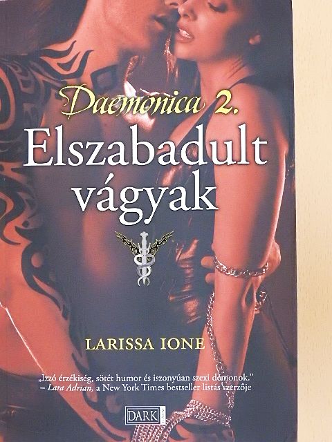 Larissa Ione - Elszabadult vágyak [antikvár]