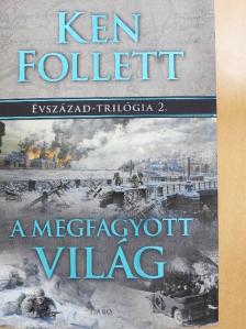 Ken Follett - A megfagyott világ [antikvár]