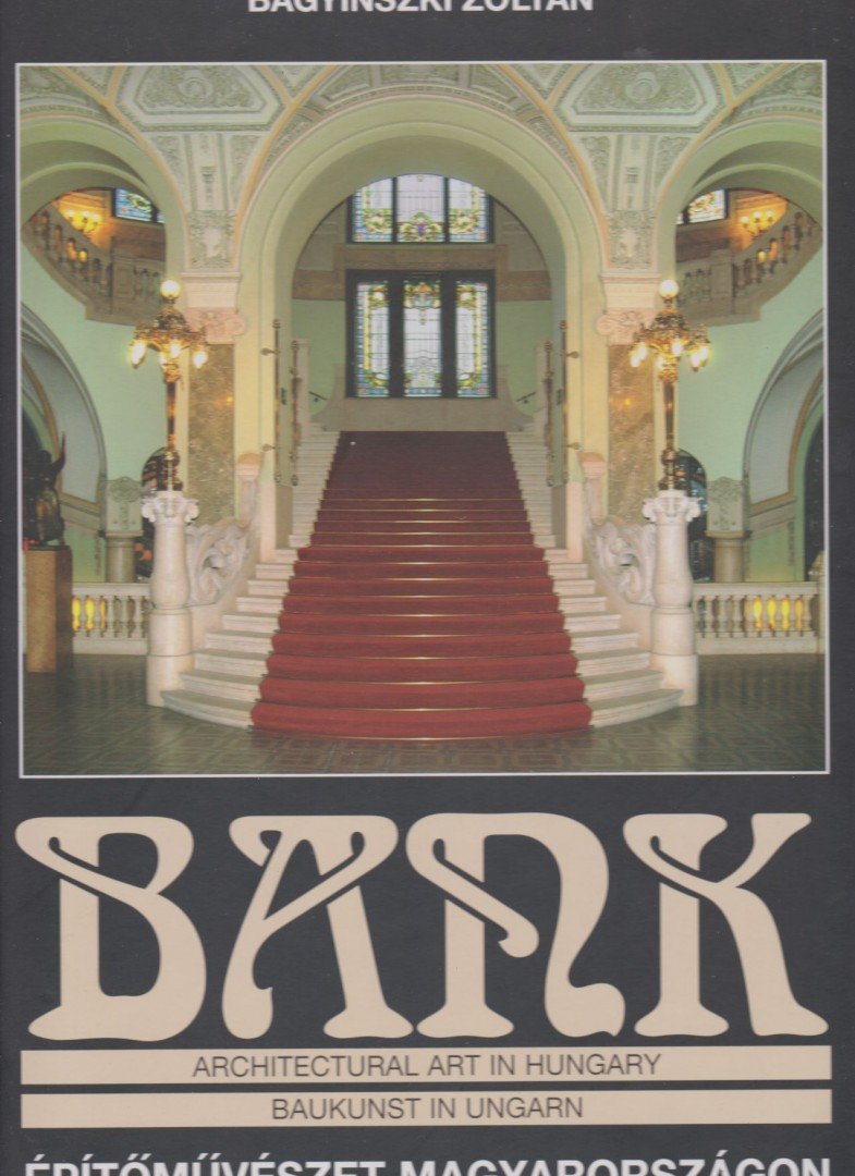 Bagyinszki Zoltán - Bank - Építőművészet Magyarországon [antikvár]
