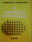 Dr. Kedvessy György - A tablettázás technológiája [antikvár]