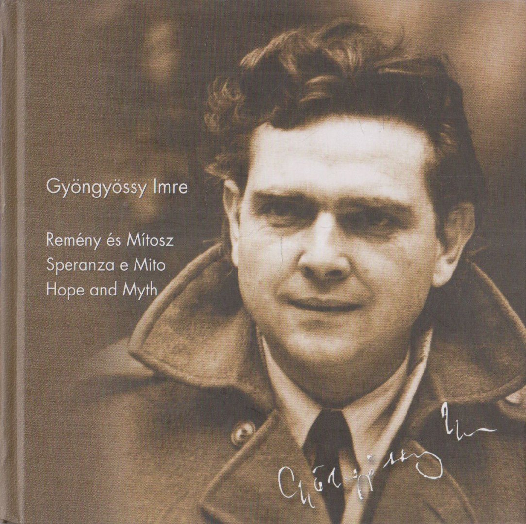 Gyöngyössy Imre - Remény és Mítosz [antikvár]