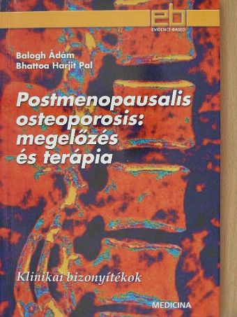 Balogh Ádám - Postmenopausalis osteoporosis: megelőzés és terápia [antikvár]