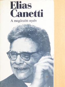 Elias Canetti - A megőrzött nyelv [antikvár]