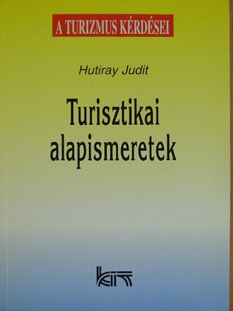 Hutiray Judit - Turisztikai alapismeretek [antikvár]