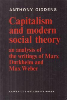 Anthony Giddens - Capitalism and modern social theory [antikvár]